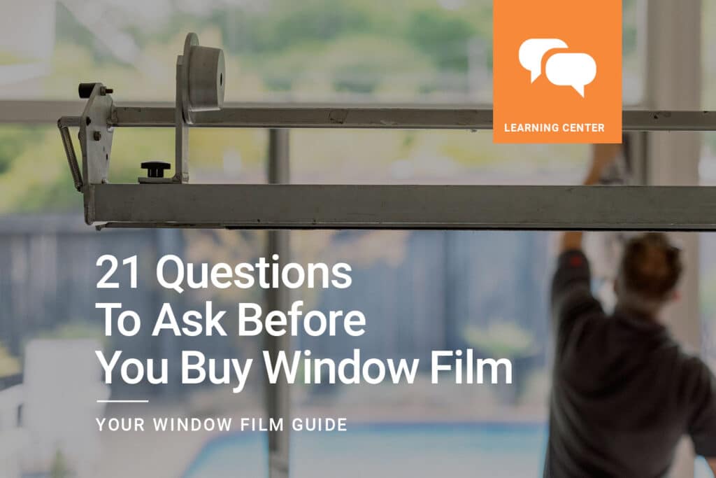 21-Questions-to-Ask-Before-You-Buy-Window-Film