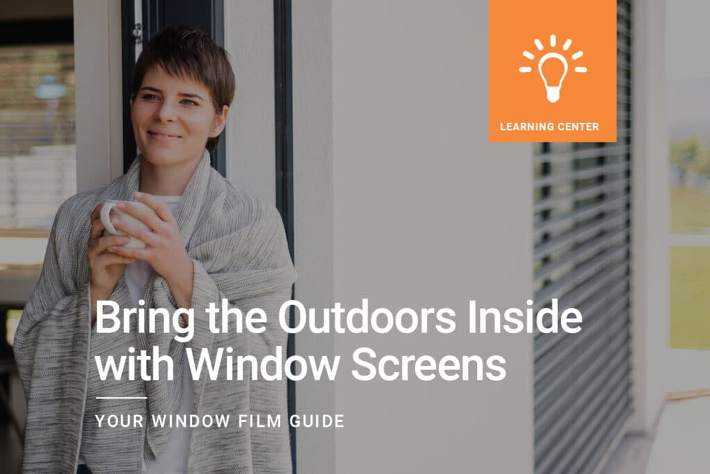 Bring the Outdoors Inside with Window Screens 1