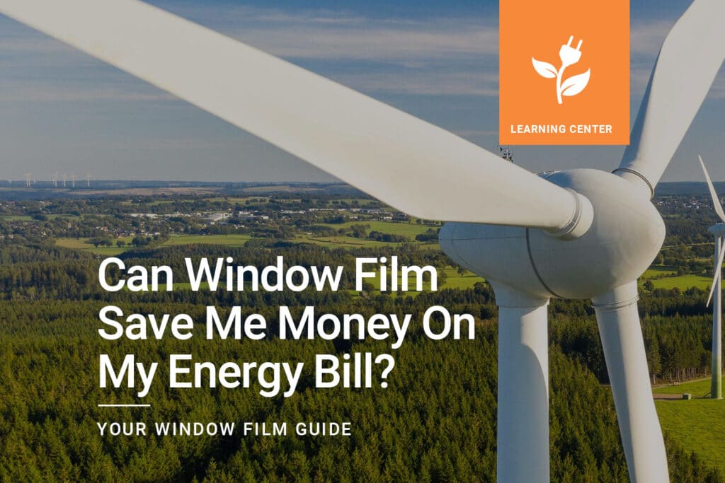 Can-window-film-save-me-money-on-my-energy-bill_ClimatePro_5