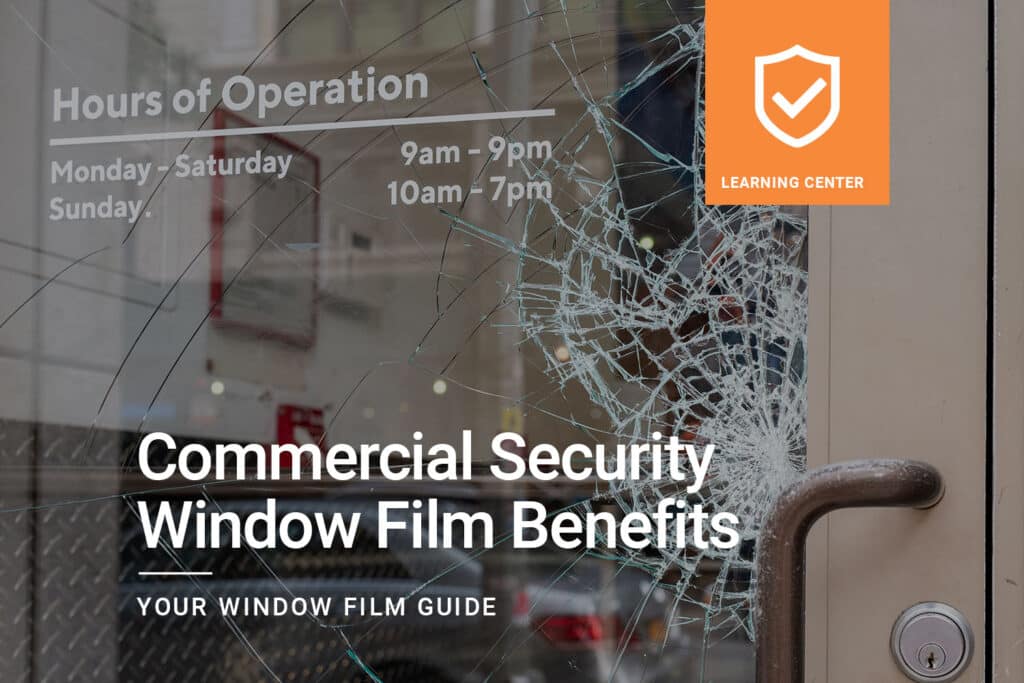 Commercial-Security-Window-Film-Benefits