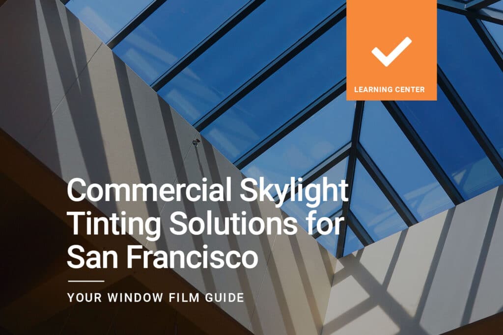 Commercial-Skylight-Tinting-Solutions-for-San-Francisco_ClimatePro