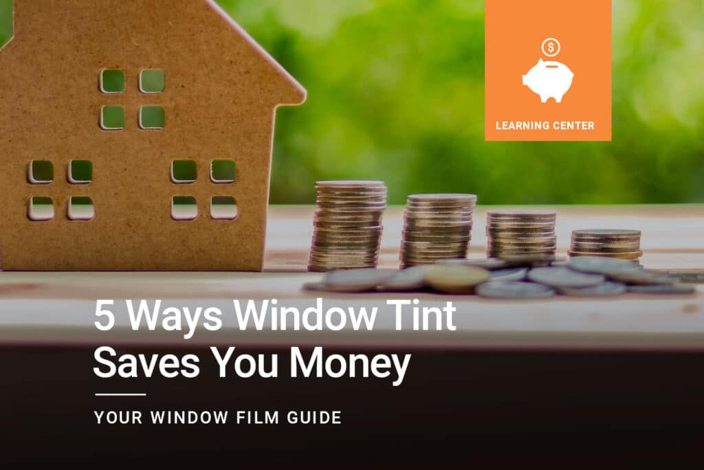 Cover_5-Ways-Window-Tint-Saves-You-Money_ClimatePro
