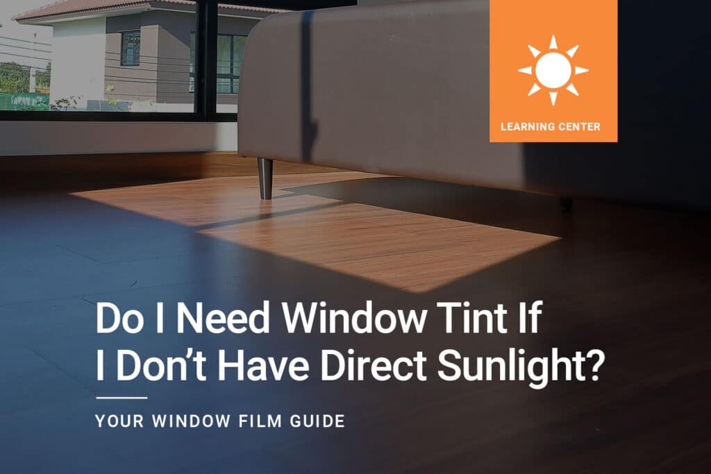 Do-I-need-window-tint-if-I-dont-have-direct-sunlight-to-stop-fading_ClimateePro_1_V4