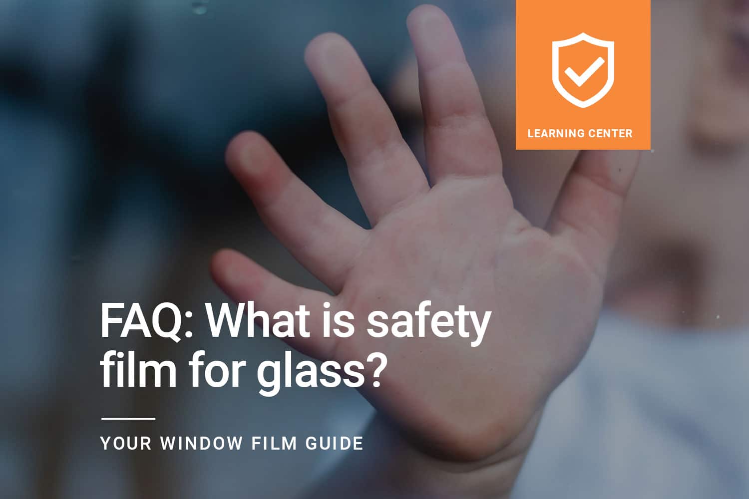 Frequently Asked Question What is safety film for glass?