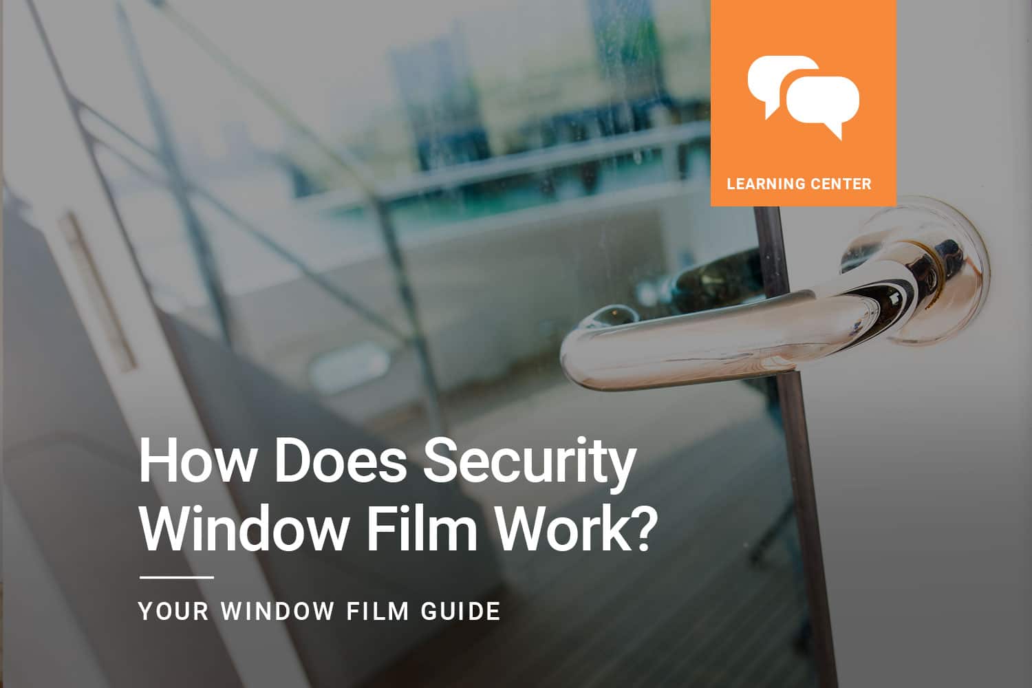 How Does Security Window Film Work?