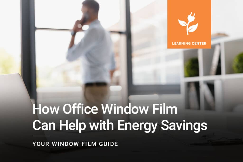 How-office-window-film-can-help-with-energy-savings_ClimatePro-0
