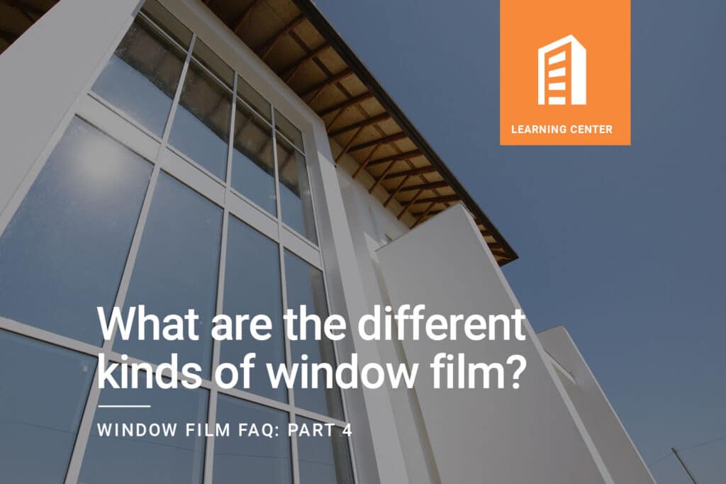 What-are-the-different-kinds-of-window-film