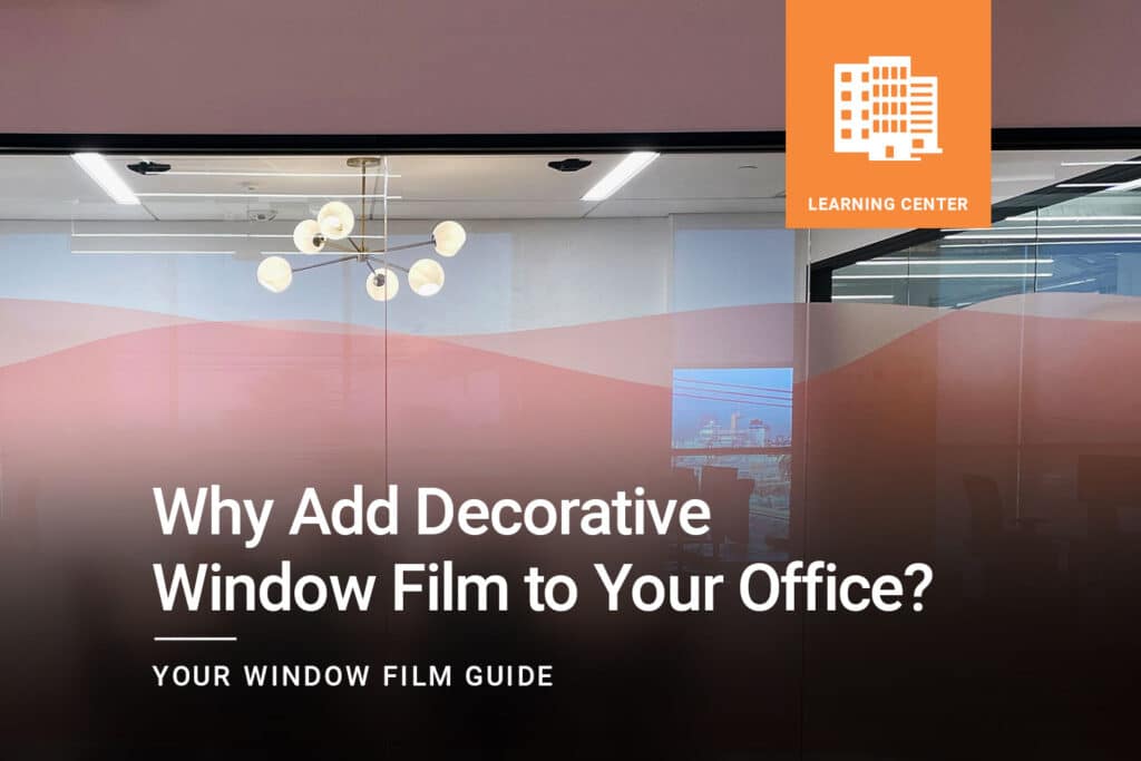 Why-Add-Decorative-Window-Film-to-Your-Office_ClimatePro_1