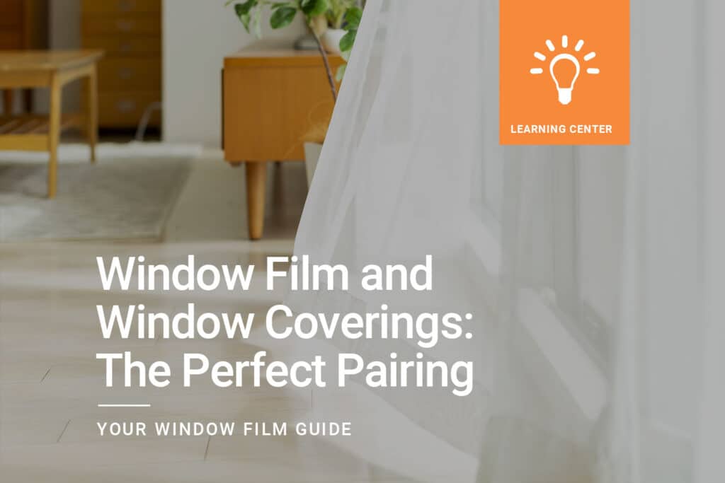 Window Film and Window Coverings The Perfect Pairing ClimatePro