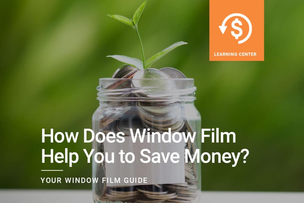 Window-film-helps-you-to-save-money_ClimatePro_1