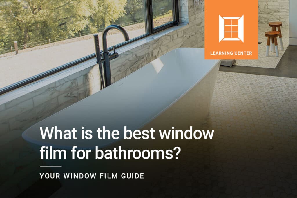 What-is-the-best-window-film-for-bathrooms_ClimatePro_1